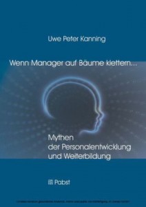 Buchcover: Uwe Peter Kanning: Wenn Manager auf Bäume klettern ... Mythen der Personalentwicklung und Weiterbildung. 